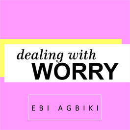 Dealing with worry