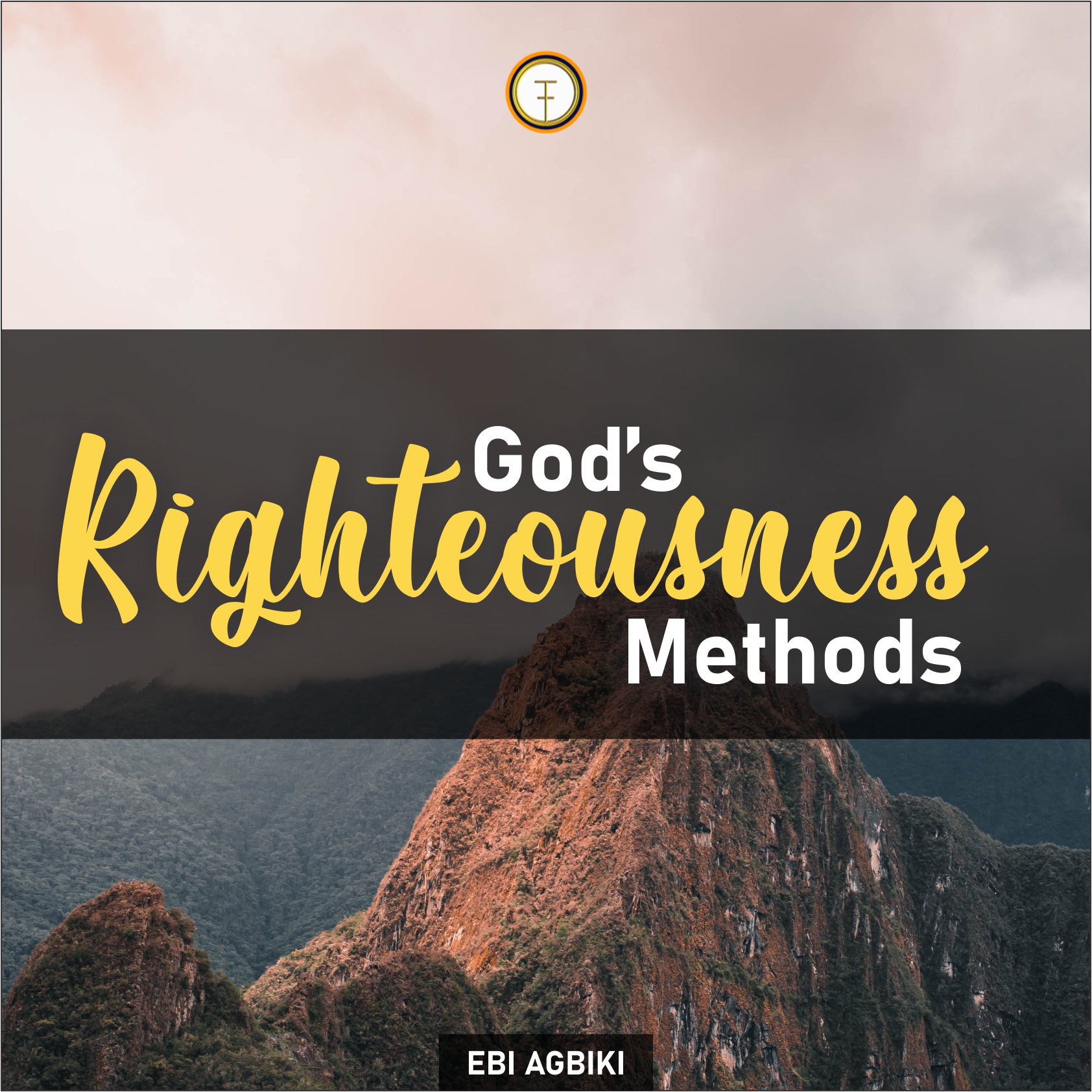 God’s Righteous Methods