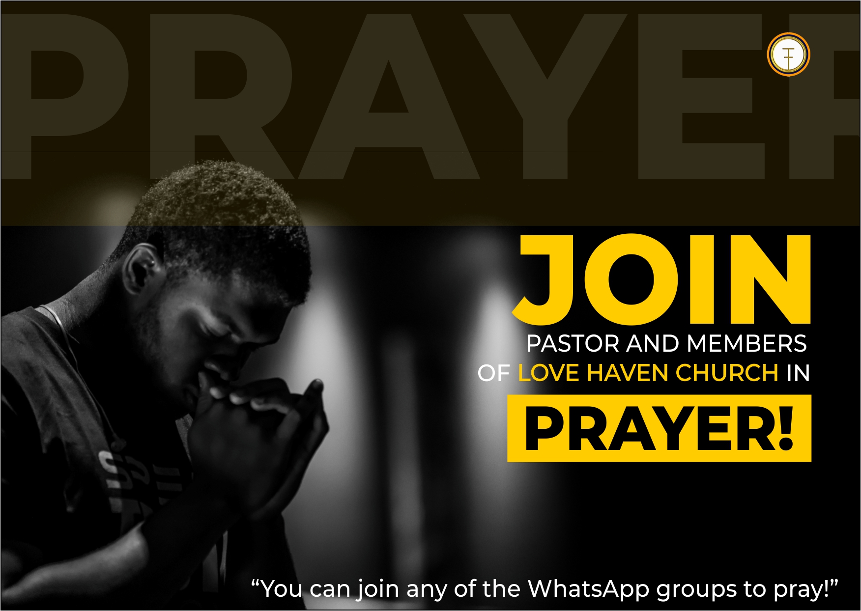 JOIN PASTOR AND MEMBERS OF LOVE HAVEN CHURCH IN PRAYER